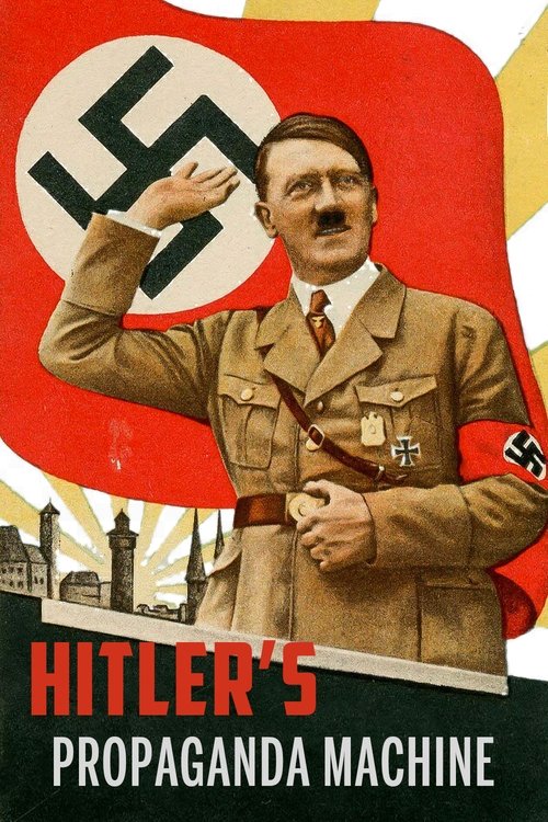 Hitler’s Propaganda Machine 2017 (2017)