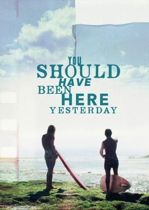 You Should Have Been Here Yesterday 2024