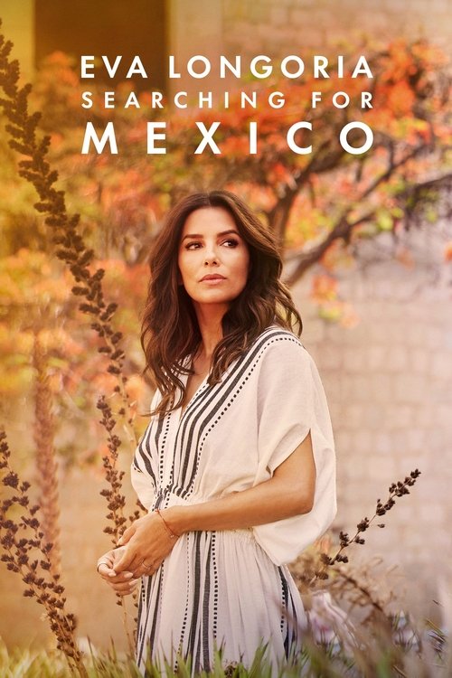 Eva Longoria: Searching for Mexico 2023 (2023)