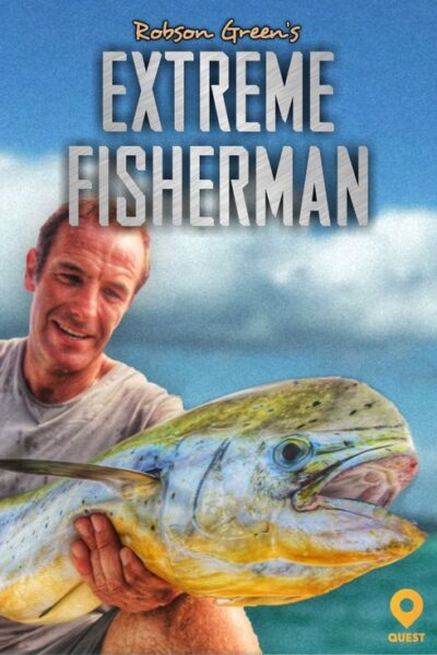 Robson Green: Extreme Fisherman