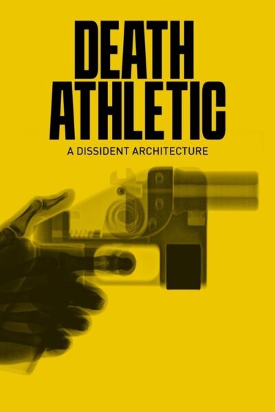 Death Athletic: A Dissident Architecture 2023 (2023)