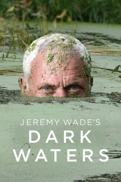 Jeremy Wade’s Dark Waters 2019 (2019)