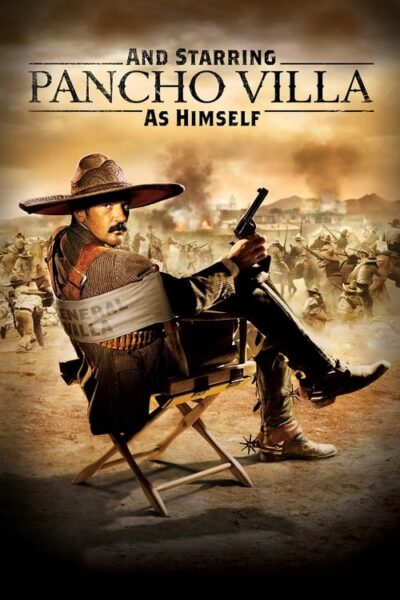 And Starring Pancho Villa as Himself 2003 (2003)