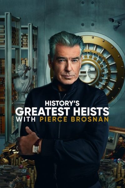History’s Greatest Heists with Pierce Brosnan 2023 (2023)