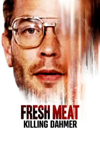 Fresh Meat: Killing Dahmer 2023 (2023)