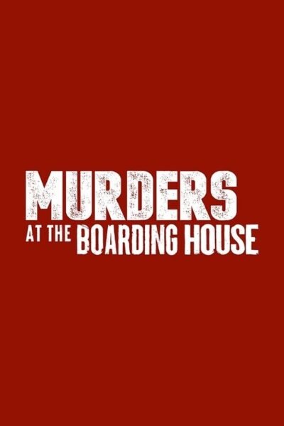 Murders at the Boarding House (2021)