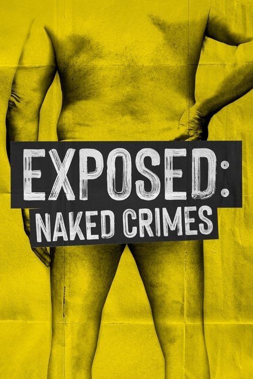 Exposed: Naked Crimes 2023 (2023)