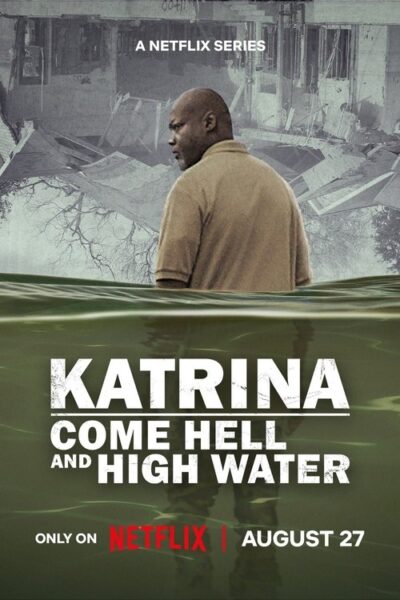 Katrina: Come Hell and High Water 2025
