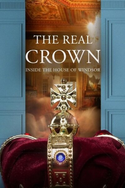 The Real Crown: Inside the House of Windsor 2023 (2023)