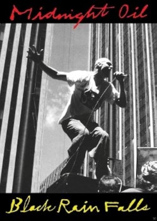 Midnight Oil – Black Rain Falls