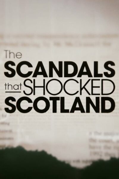 The Scandals That Shocked Scotland 2019 (2019)