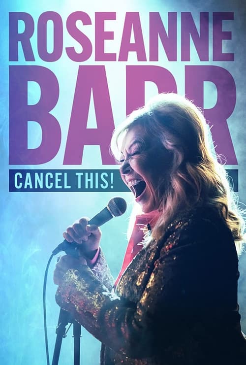 Roseanne Barr: Cancel This! 2023 (2023)