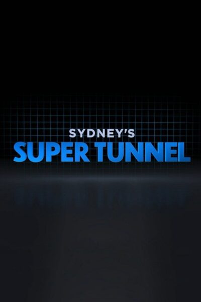 Sydney’s Super Tunnel