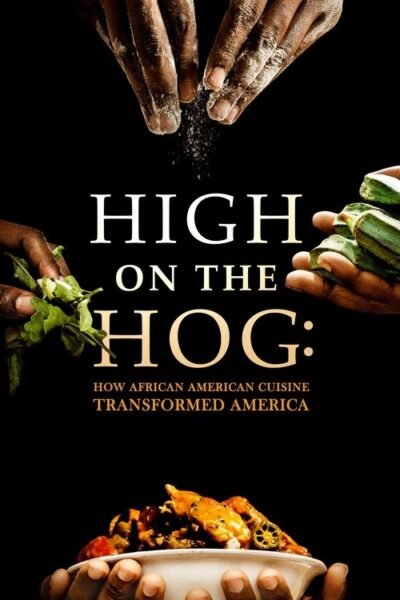High on the Hog: How African American Cuisine Transformed America 2021 (2021)