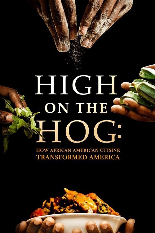 High on the Hog: How African American Cuisine Transformed America 2021 (2021)
