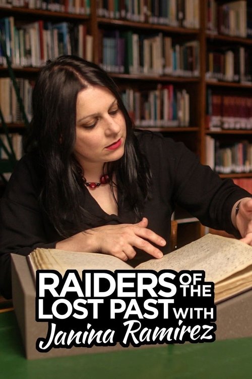Raiders of the Lost Past with Janina Ramirez 2020 (2019)