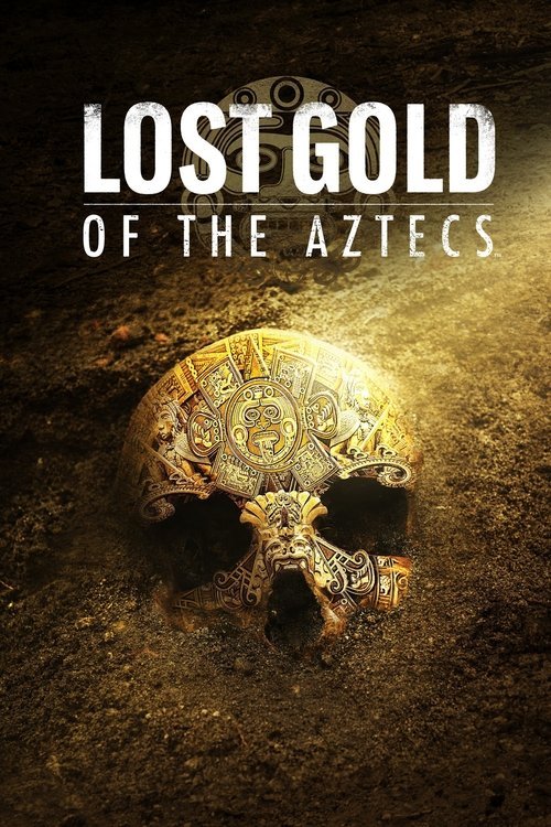 Lost Gold of the Aztecs 2022 (2022)