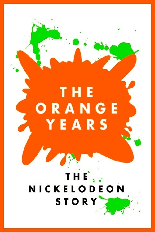 The Orange Years: The Nickelodeon Story 2018 (2018)