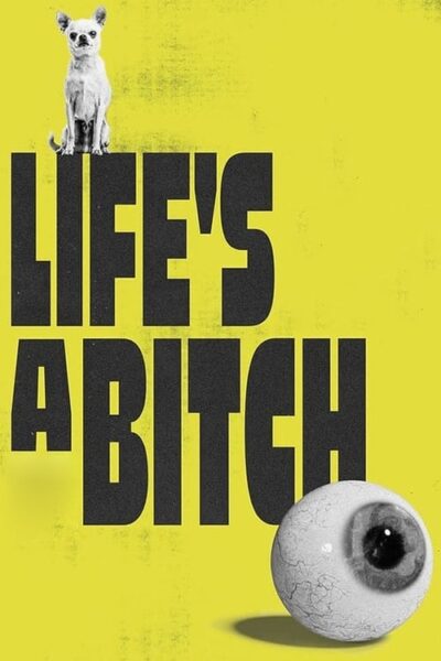 Life’s a Bitch 2023