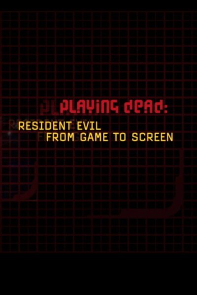 Playing Dead: “Resident Evil” from Game to Screen